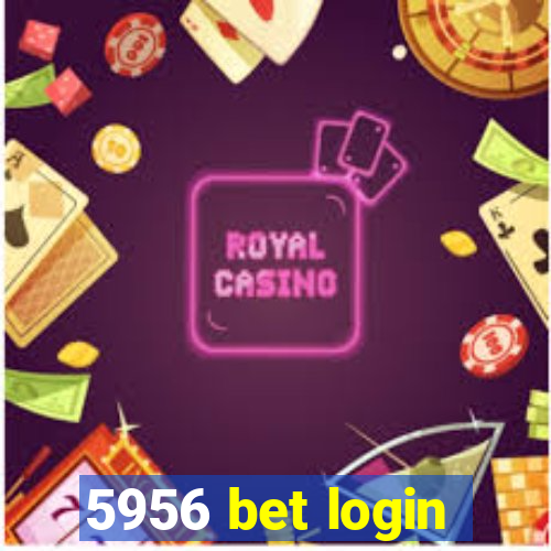 5956 bet login